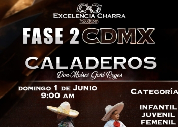 Convocatoria a los Caladeros de Excelencia Charra Fase 2 Ciudad de México